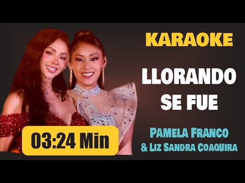 Karaoke | LLORANDO SE FUE – Pamela Franco & Liz Sandra Coaquira