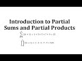Partial Sums and Products Concepts