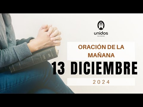 Oración de la mañana para el 13 de diciembre del 2024