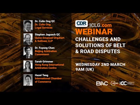 Dr. Colin Ong QC, Stephen Jagusch QC, Fuyong Chen, Sarah Grimmer and Hazel Tang discuss the latest developments in Belt & Road disputes.