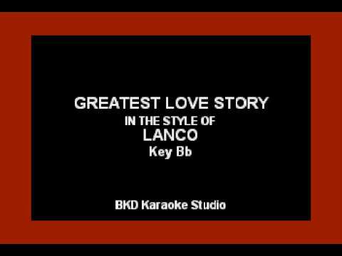 Greatest Love Story (In the Style of LANCO) Karaoke with lyrics