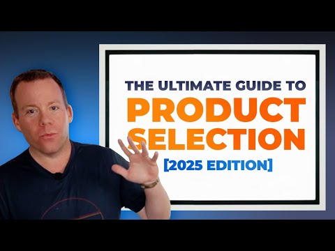 Ultimate Guide To Product Selection For 2025 🔥