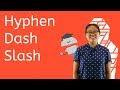 Hyphens, Dashes, and Slashes