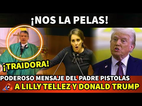 ¡NOS LA PELAN! PODEROSO MENSAJE DEL PADRE PISTOLAS A DONALD TRUMP