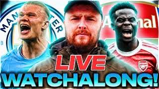 Man City v Arsenal LIVE WATCHALONG!