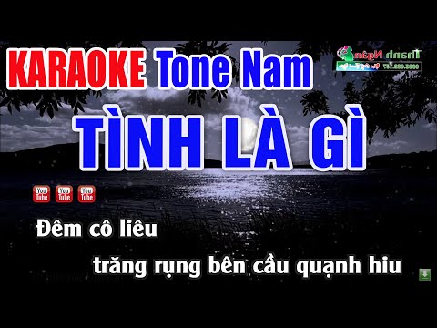 Tình Là Gì Karaoke Tone Nam Beat Phối Chuẩn – Nhạc Sống Thanh Ngân
