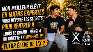 Mon élève en Maths Expertes vous dévoile les secrets pour rentrer à Louis le Grand - Henri 4 !!!
