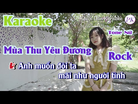 Karaoke Mùa Thu Yêu Đương | Rock | Tone Nữ (C,Tp:135) | Quốc Dân Karaoke