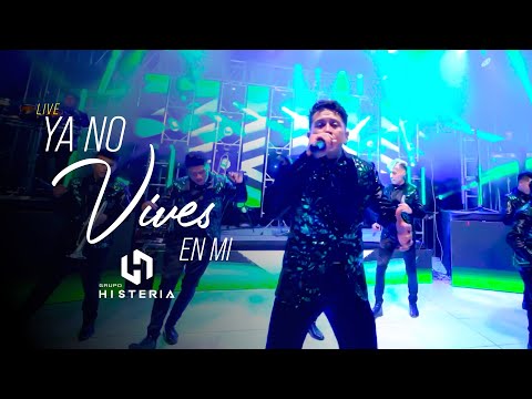 Grupo Histeria Ya No Vives En Mi (Live) 2021