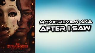 The Strangers: Chapter 3 - Movie Review aka After I Saw