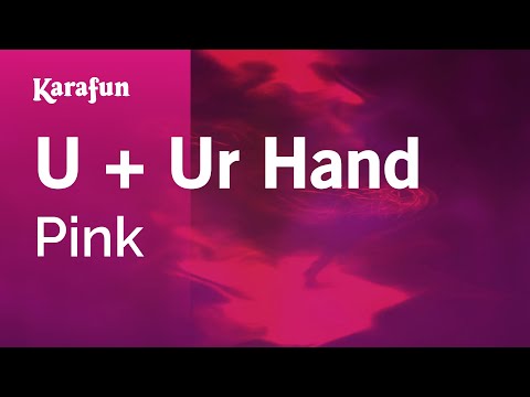 U + Ur Hand – Pink | Karaoke Version | KaraFun