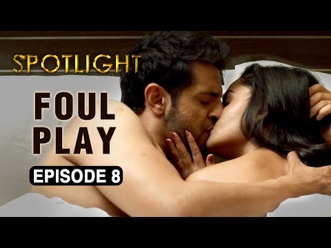 Spotlight | Episode 8 - 'Foul Play' | Tridha Choudhury | A Web Series By Vikram Bhatt