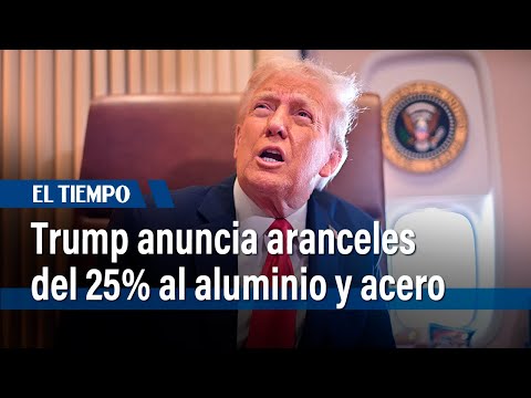 Trump anuncia aranceles del 25% al aluminio y acero importados a EE. UU. a partir del lunes