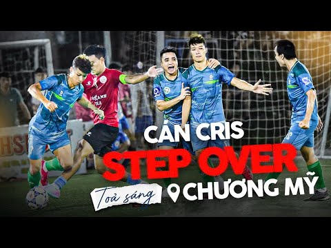 CÁN CRIS STEP OVER TOẢ SÁNG Ở CHƯƠNG MỸ | CÁN CRIS