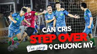 CÁN CRIS STEP OVER TOẢ SÁNG Ở CHƯƠNG MỸ | CÁN CRIS