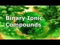 Binary Ionic Compounds and Formulas