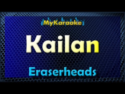 Kailan – KARAOKE in the style of ERASERHEADS