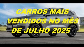 CARROS MAIS VENDIDOS NO MÊS DE JULHO 2025