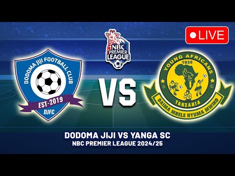 🔴 LIVE DODOMA JIJI VS YANGA SC NBC PREMIER LEAGUE 2024 LIVE LIGI KUU TANZANIA BARA NBC PREMIER LIGI