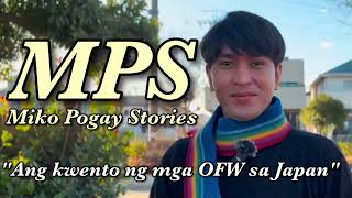 MPS: Miko Pogay Stories – “Ang Kwento ng mga OFW dito sa Japan”!