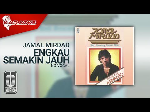 Jamal Mirdad – Engkau Semakin Jauh (Official Karaoke Video) | No Vocal