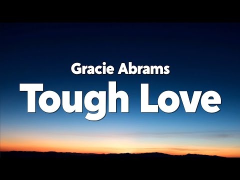 Gracie Abrams - Tough Love (Lyrics)