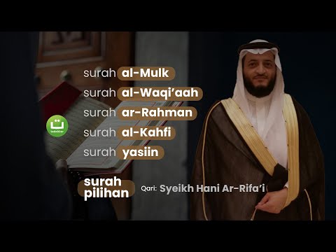 Surah Al-Mulk, Al-Waqiah, Ar-Rahman, Al-Kahfi & Yasin | Bacaan Merdu Hani Ar-Rifa’i