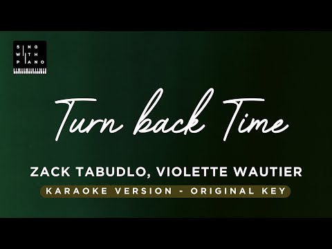 Turn Back Time – Zack Tabudlo (Original Key Karaoke) – Piano Instrumental Cover with Lyrics