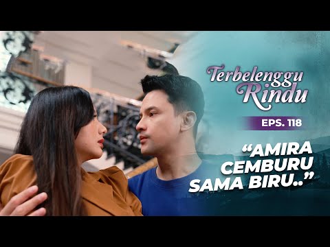 Nahloh Amira Cemburu Karena Mas Biru Ngontak Maudy Lagi | TERBELENGGU RINDU | EPS. 118 (1/3)