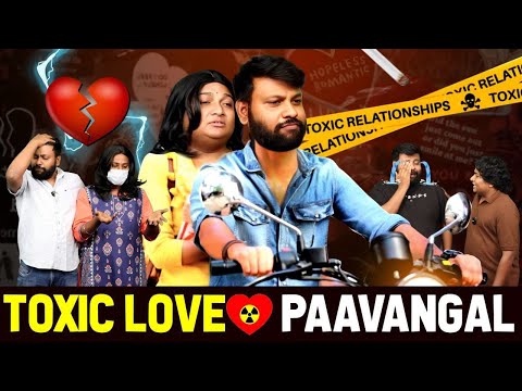 Toxic Love Paavangal | Parithabangal