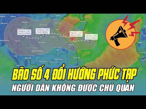 BÃO SỐ 4 XẢY RA VẤN ĐỀ CỰC KỲ NGUY HIỂM: NGƯỜI DÂN KHÔNG ĐƯỢC CHỦ QUAN MỘT GIÂY NÀO!