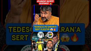 TEDESCO VE SARAN'A SERT ELEŞTİRİ 😱🔥#shorts #fenerbahçe #konyaspor