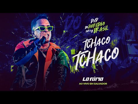 Tchaco Tchaco - La Fúria [DVD Do Paredão para o Brasil] | Mete Som