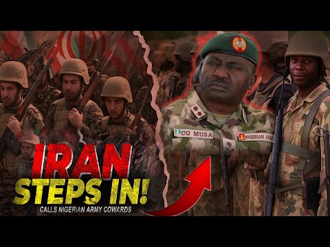 Iran has offered to tackle insecurity in Nigeria, calls Nigerian army cowards