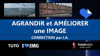 Améliorer l'agrandissement d'une photo avec l'I.A. - Tuto ILoveIMG