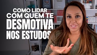 COMO LIDAR COM QUEM TE DESMOTIVA NOS ESTUDOS 😤📚 | FOCO + SAÚDE MENTAL NA PREPARAÇÃO PARA CONCURSOS!