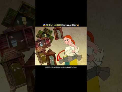 Ek Din Is Ladki Ki Maa Mar Jati Hai 😨🐈 Short Animation explain 🔥 #cartoon #shorts #animation