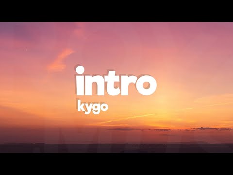 Kygo - Intro