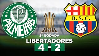 PALMEIRAS 4 x 2 BARCELONA Libertadores 2023 5ª Rodada | Narração