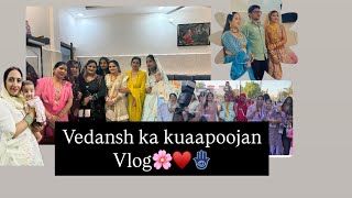 Vedansh ka kuaapoojan vlog/कुआपूजन vlog 🌸