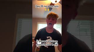 I hope I survive no poop july #funny