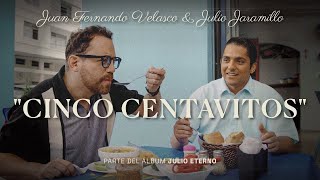 Juan Fernando Velasco  & Julio Jaramillo - Cinco Centavitos