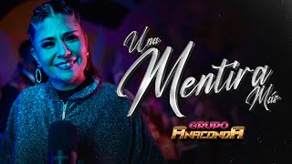 Grupo Anaconda - Una Mentira Más (Video Oficial)