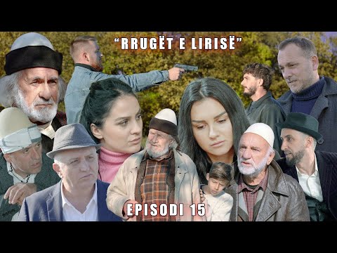 Rrugët e Lirisë - Episodi 15 (Tregime të Vjetra)