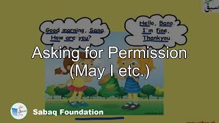 Asking for Permission (May I etc.)