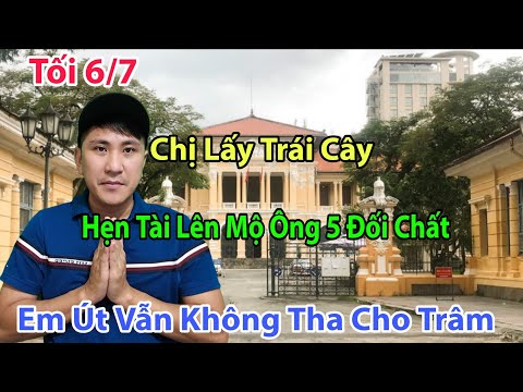Tối 6/7 Em Út Xã Hội Vẫn Chưa Buông Tha Trâm Người Lấy Trái Cây Hẹn Gặp Tài  Đối Chất