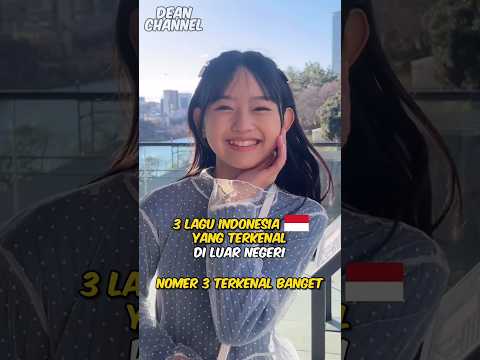 3 lagu indonesia yang terkenal di luar negeri, nomer 3 terkenal banget
