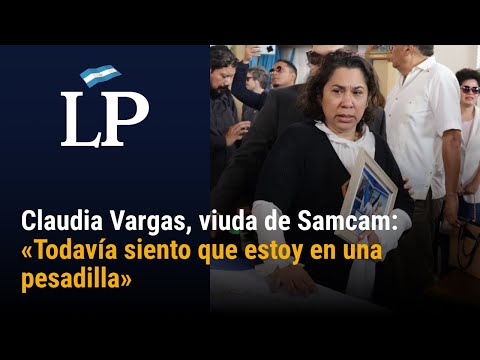 Claudia Vargas, esposa de Samcam: «Todavía siento que estoy en una pesadilla»