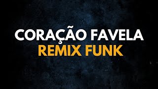 CORAÇÃO FAVELA (REMIX FUNK) Max e Luan, DJ Mateus Tomas e DJ Tonetto