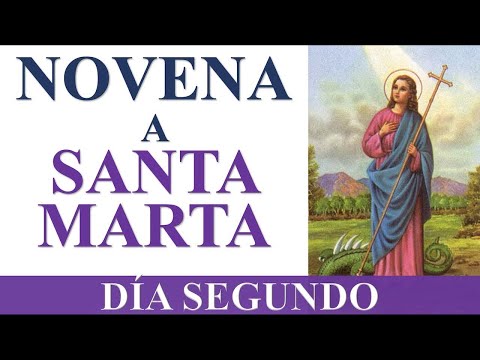 NOVENA A SANTA MARTA | PATRONA DE LOS IMPOSIBLES Y CASOS DIFÍCILES | DÍA SEGUNDO | DÍA 2